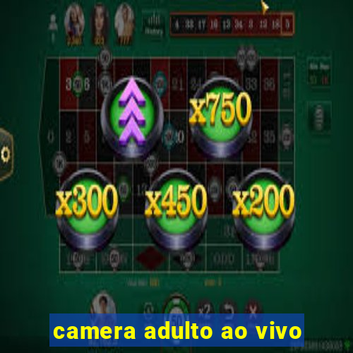 camera adulto ao vivo